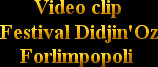      Video clip
Festival Didjin'Oz
    Forlimpopoli